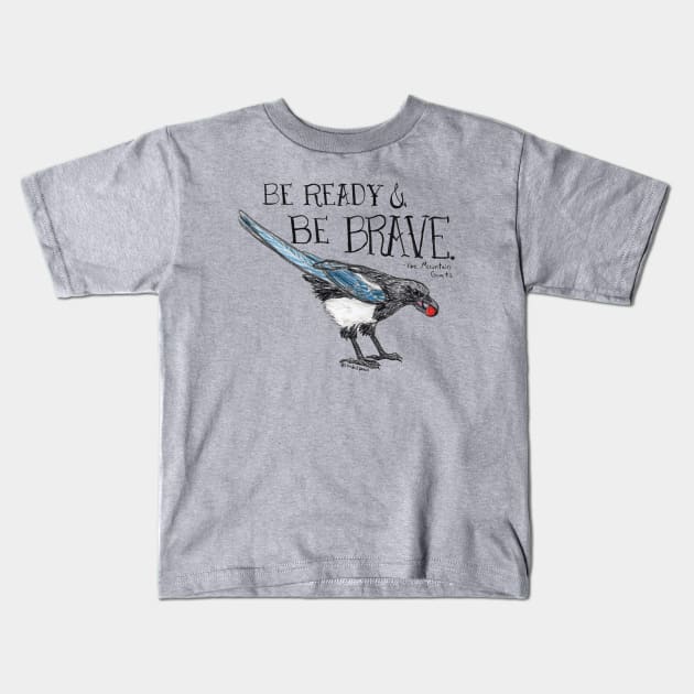 Brave magpie - inspired by lyrics from the Mountain Goats Kids T-Shirt by 2Birds1Pencil